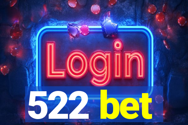 522 bet
